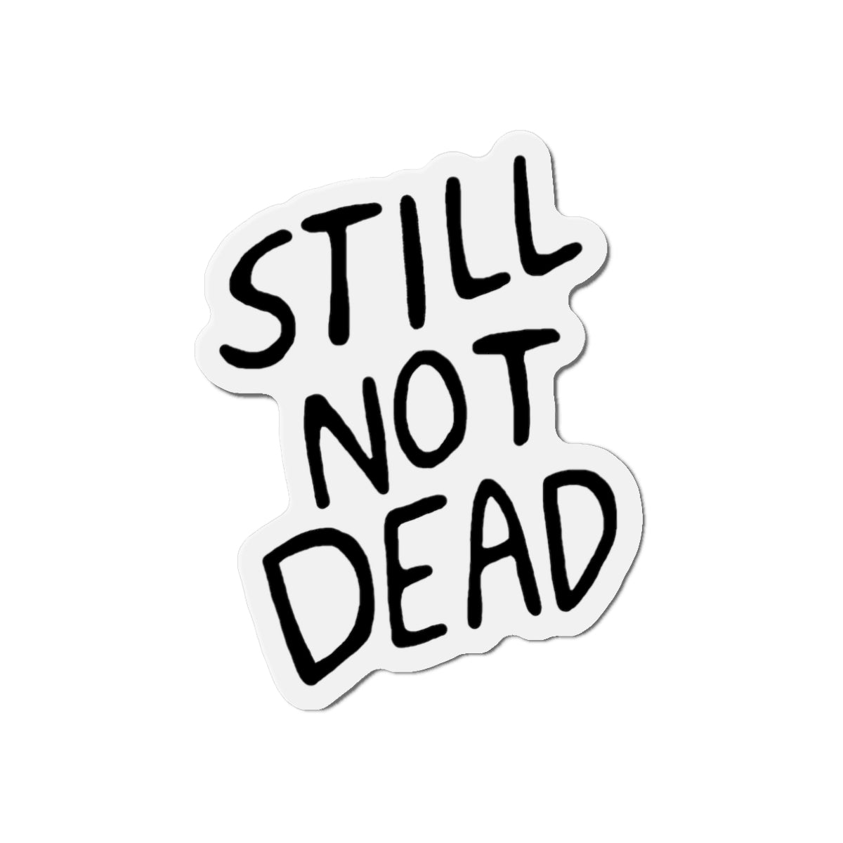 "Still Not Dead" 3-Inch Die-Cut Magnet