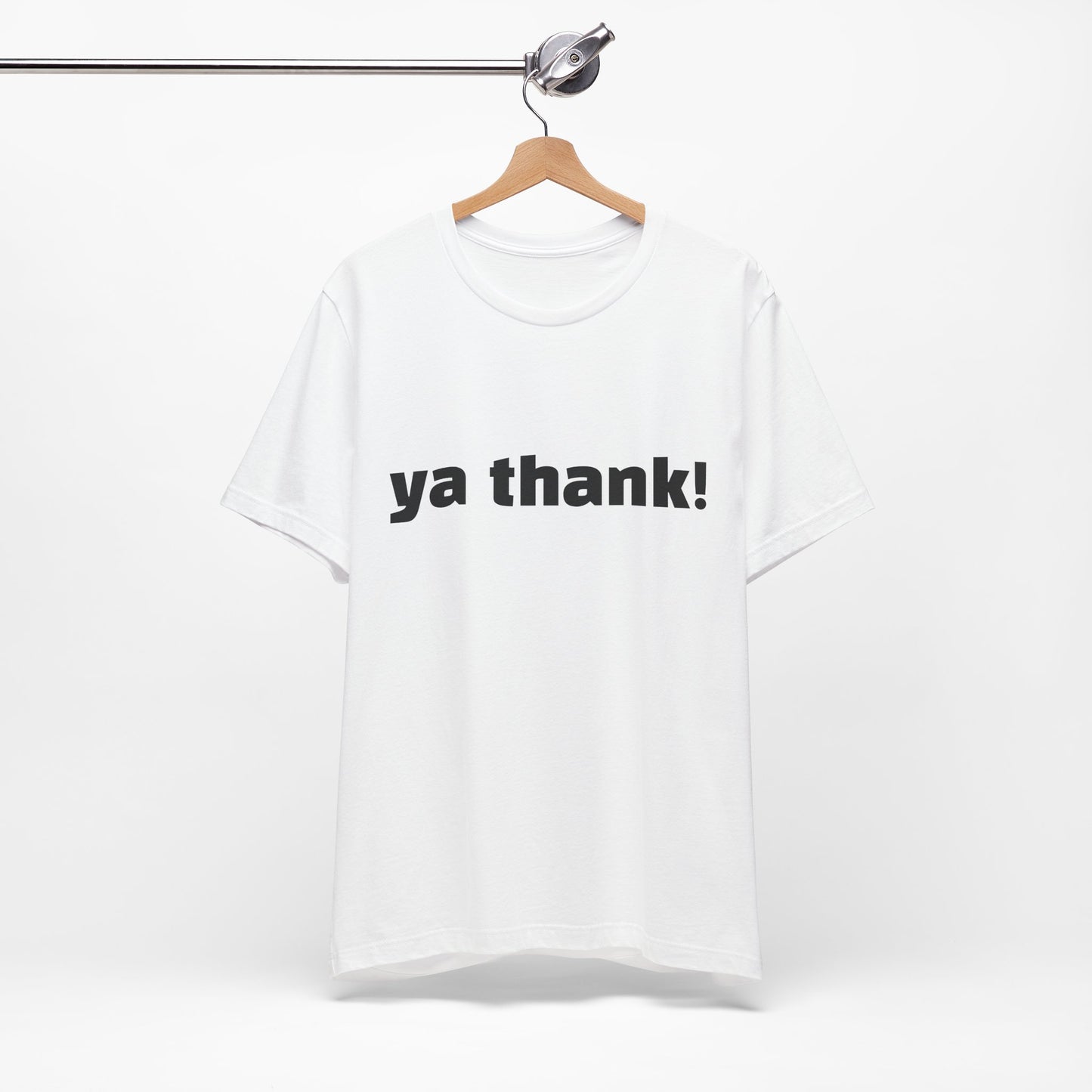 "ya thank!" Soft Unisex Short Sleeve Tee Available in 7 Colors