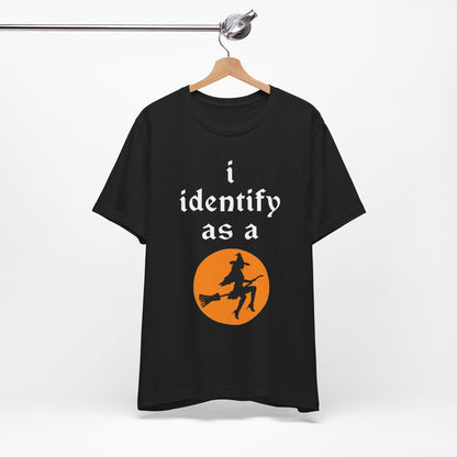 "i identify as a Witch!" Soft Unisex Short Sleeve Tee Available in 2 Colors