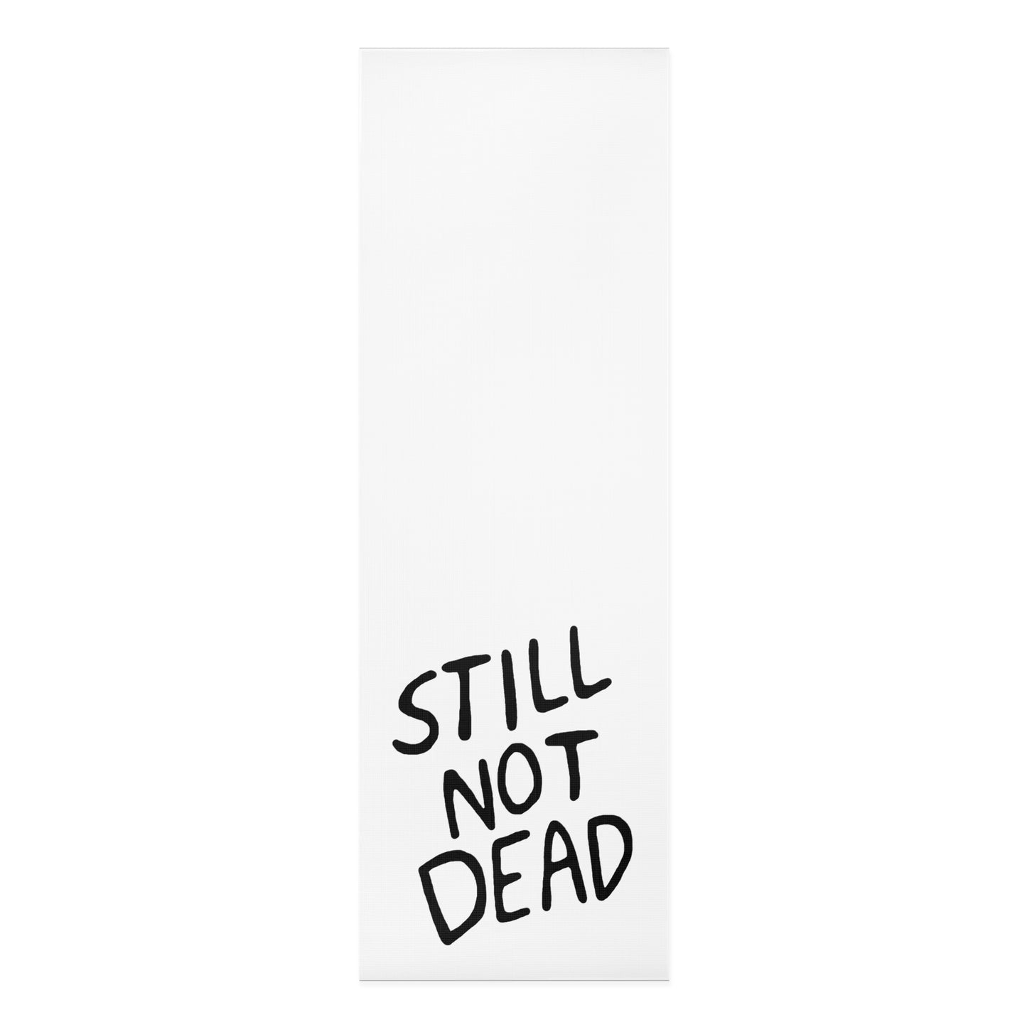 "Still Not Dead" Funny Custom 72 inch Yoga Mat, White