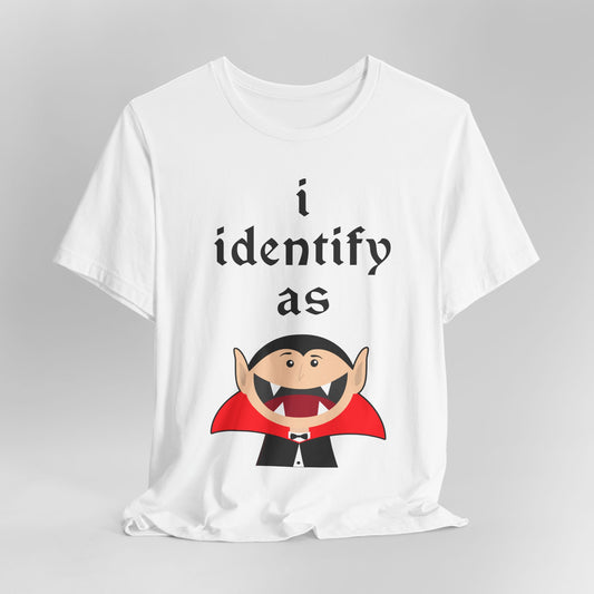 "i identify as Count Dracula!" Soft Unisex Short Sleeve Tee Available in 2 Colors