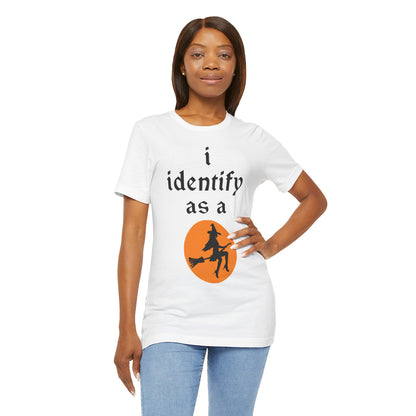 "i identify as a Witch!" Soft Unisex Short Sleeve Tee Available in 2 Colors