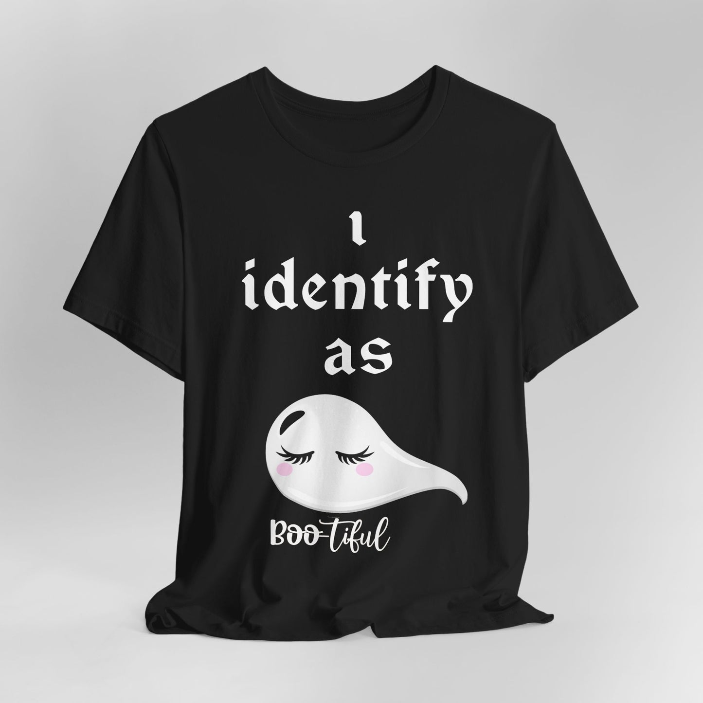 "i identify as Bootiful" Soft Unisex Short Sleeve Tee Available in 3 Colors