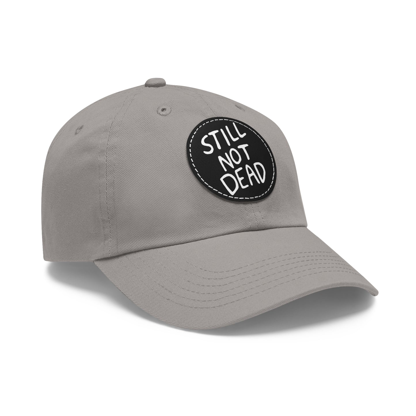 "Still Not Dead" Unisex Dad Hat with Leather Patch (Round)