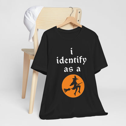 "i identify as a Witch!" Soft Unisex Short Sleeve Tee Available in 2 Colors