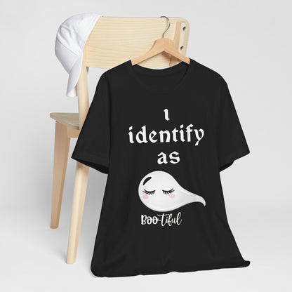 "i identify as Bootiful" Soft Unisex Short Sleeve Tee Available in 3 Colors