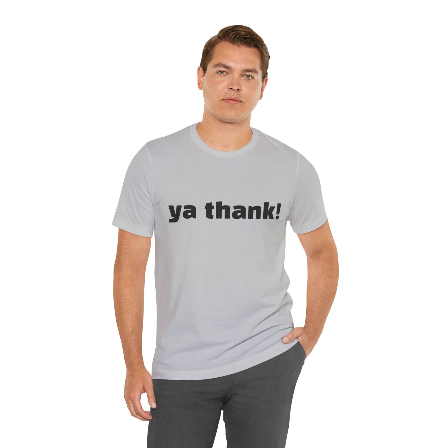 "ya thank!" Soft Unisex Short Sleeve Tee Available in 7 Colors