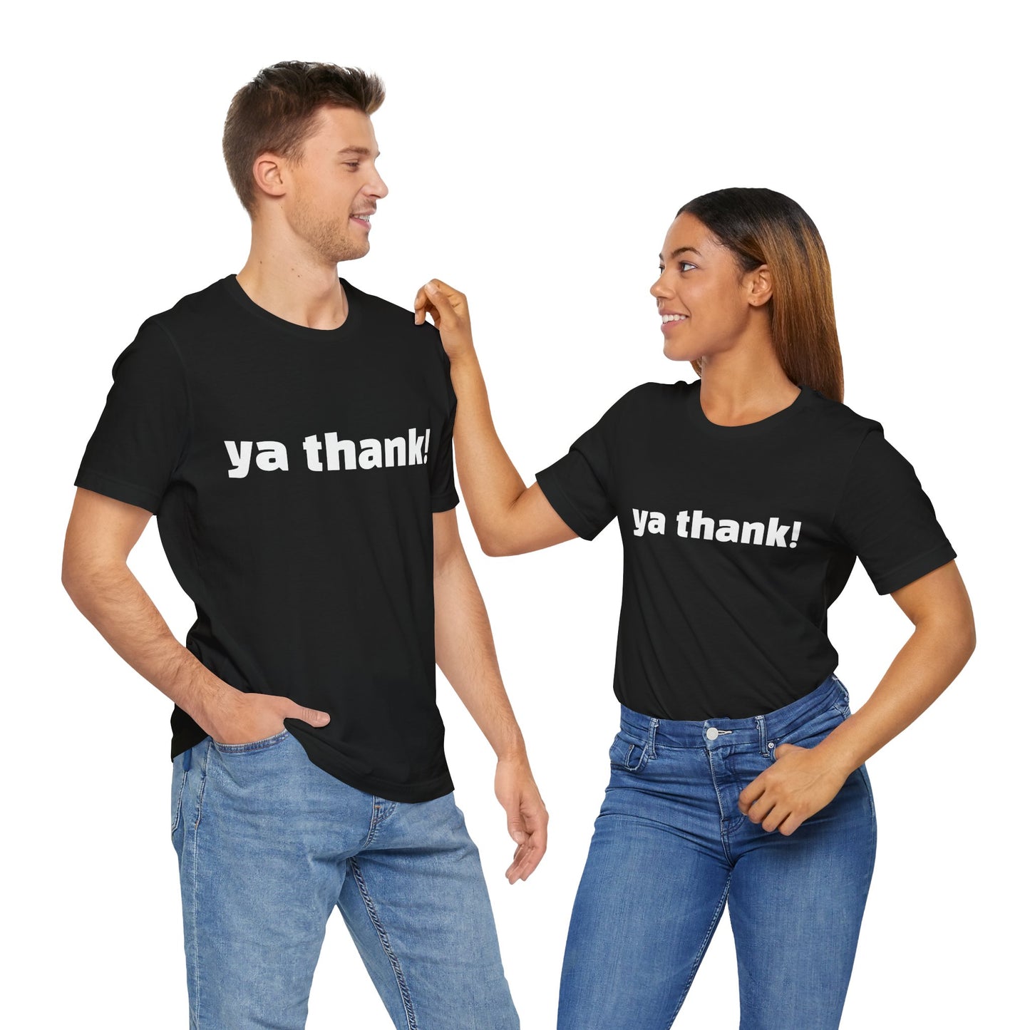 "ya thank!" Soft Unisex Short Sleeve Tee Available in 7 Colors