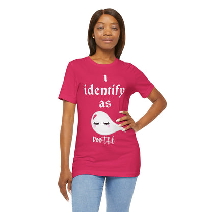 "i identify as Bootiful" Soft Unisex Short Sleeve Tee Available in 3 Colors