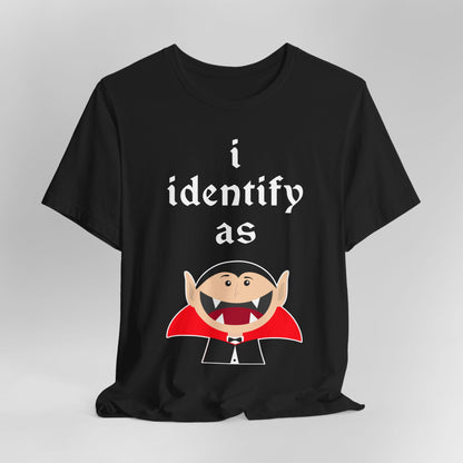 "i identify as Count Dracula!" Soft Unisex Short Sleeve Tee Available in 2 Colors