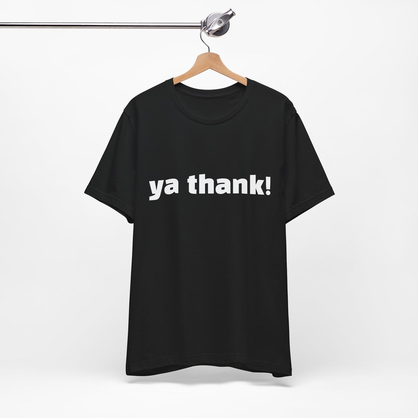 "ya thank!" Soft Unisex Short Sleeve Tee Available in 7 Colors