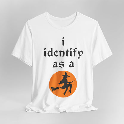 "i identify as a Witch!" Soft Unisex Short Sleeve Tee Available in 2 Colors