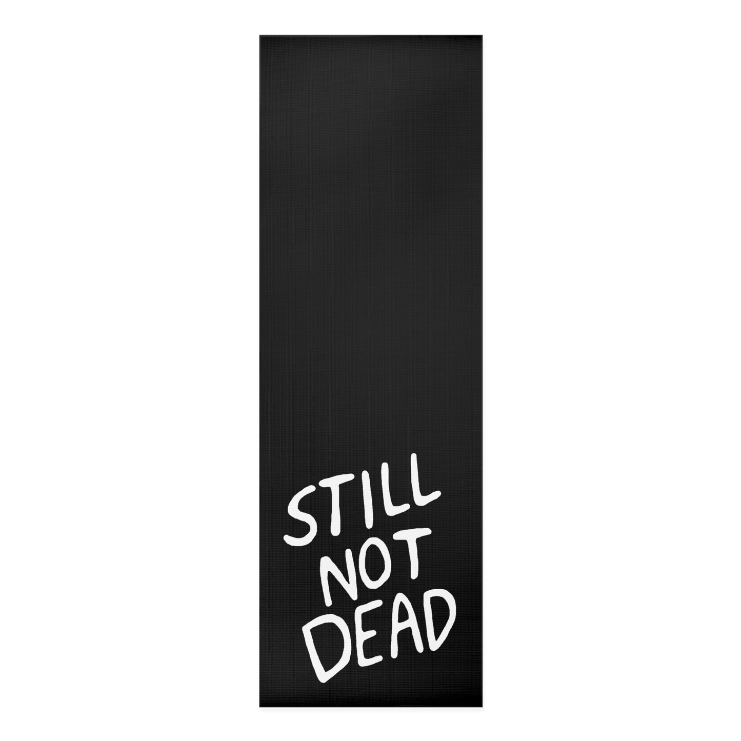 "Still Not Dead" Funny Custom 72 inch Yoga Mat, Black