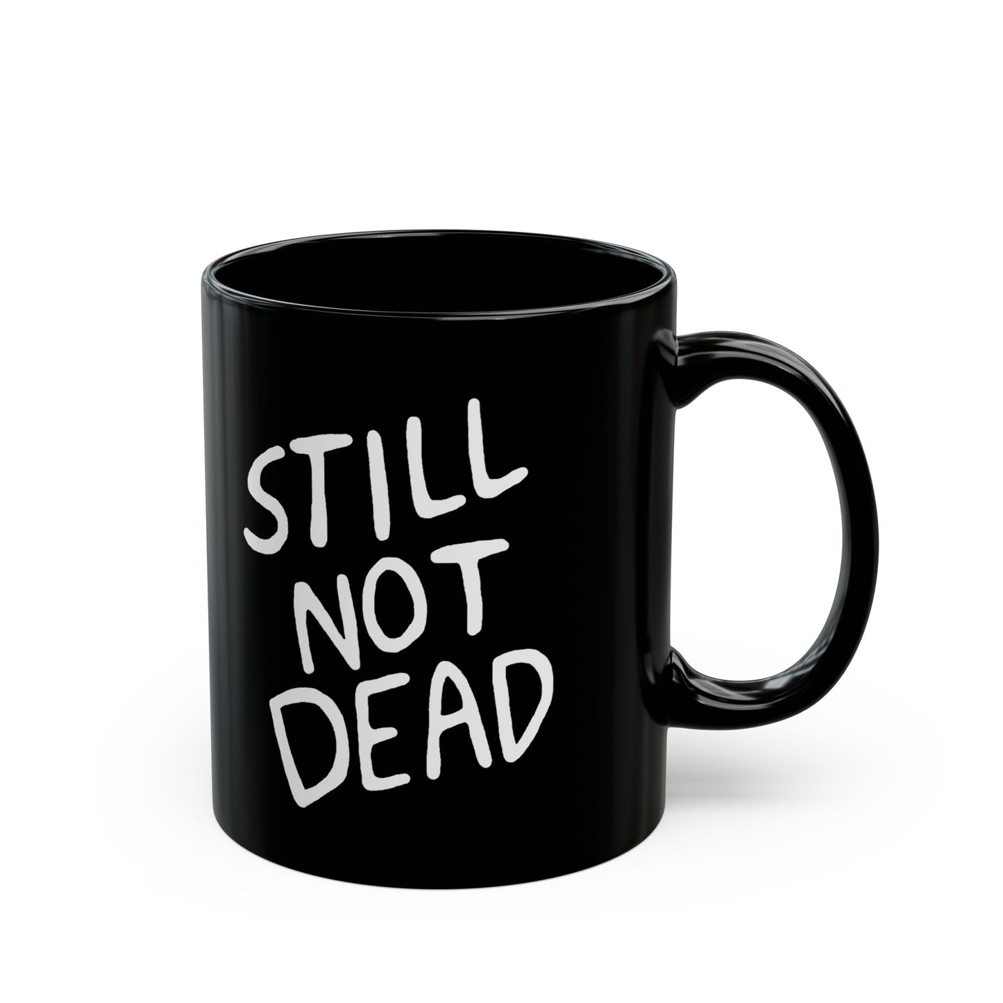 "Still Not Dead" Black Coffee or Tea Mug