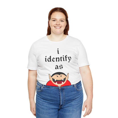 "i identify as Count Dracula!" Soft Unisex Short Sleeve Tee Available in 2 Colors