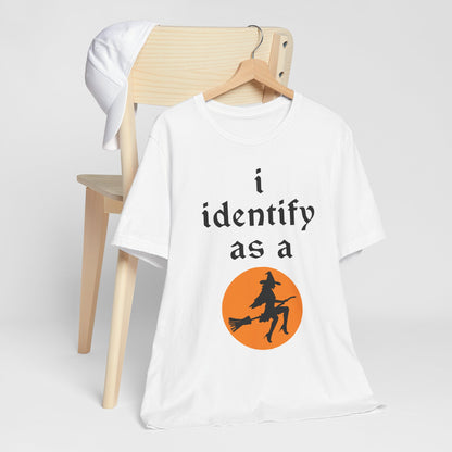 "i identify as a Witch!" Soft Unisex Short Sleeve Tee Available in 2 Colors